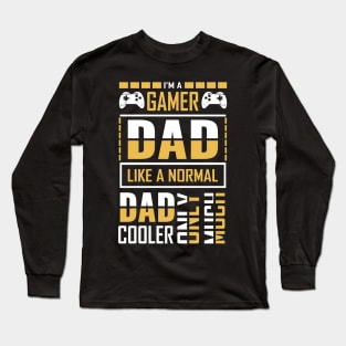 Gamer Dad Like A Normal Dad Only Cooler Long Sleeve T-Shirt